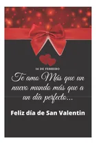 Comprar Libro: Feliz Día De San Valentin,te Amo Más Que Un Nuevo Más