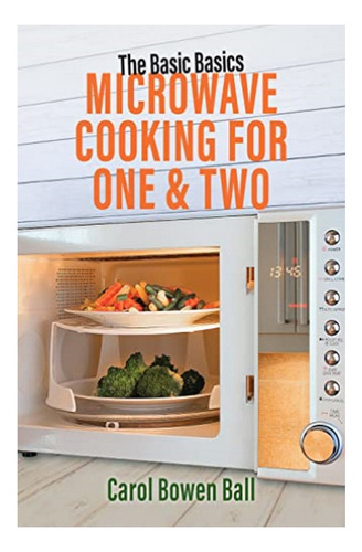 The Basic Basics Microwave Cooking For One & Two - Caro. Eb7
