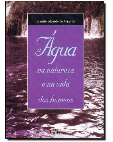 Libro Água Na Natureza E Na Vida Dos Homens A De Zil Miranda