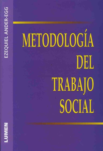Metodología Del Trabajo Social, De Ander-egg, Ezequiel.. Editorial Lumen, Tapa Blanda En Español, 2003