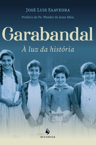 Garabandal: À Luz Da História ( José Luis Saavedra )