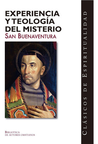 Experiencia y teologÃÂa del misterio, de San Buenaventura. Editorial Biblioteca Autores Cristianos, tapa blanda en español