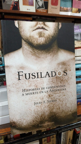 Julio Sierra - Fusilados Historia Condenados A Muerte Argent