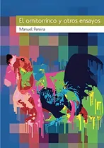 Comprar Ornitorrinco Y Otros Ensayos, El, De Pereira, Manuel., Vol. 1. Editorial Textofilia, Tapa Blanda, Edición 01 En Español, 2013