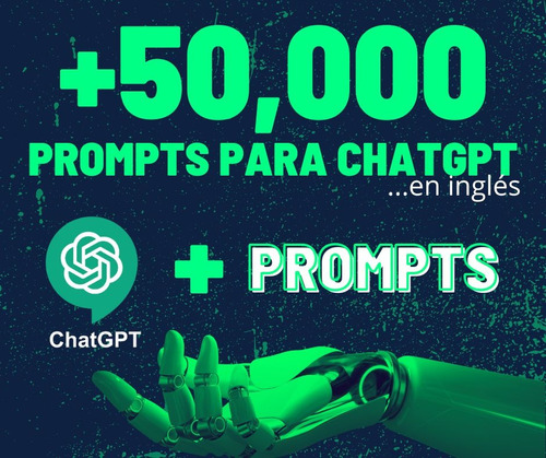 Más De 50,000 Prompts Para Chatgpt En Ingles