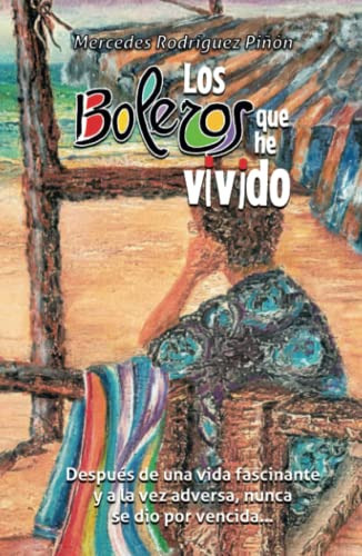 Libro : Los Boleros Que He Vivido - Rodriguez Piñon,... 