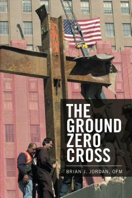 Libro The Ground Zero Cross - Jordan, Ofm Brian J.