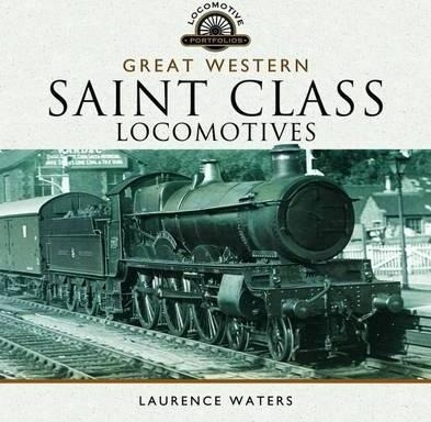 Great Western Saint Class Locomotives - Laurence  (hardback)