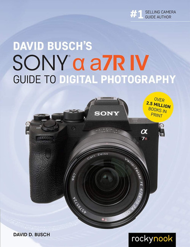 Libro: David Busch S Sony Alpha A7r Iv Guide To Digital Phot