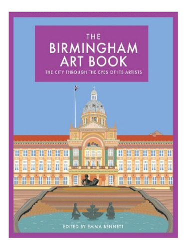 The Birmingham Art Book - Emma Bennett. Eb17