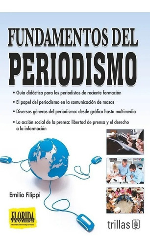 Fundamentos Del Periodismo, De Filippi, Emilio., Vol. 1. Editorial Trillas, Tapa Blanda En Español, 1997