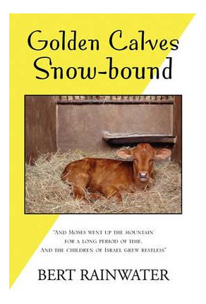 Libro Golden Calves Snow-bound - Bert Rainwater