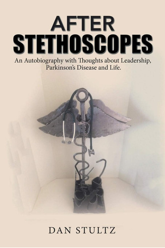 Libro: After Stethoscopes: An Autobiography With Thoughts Ab