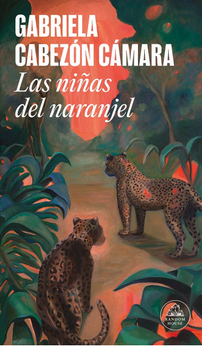 Niñas Del Naranjel, Las, De Gabriela Cabezon Camara. Editorial Random House, Tapa Blanda, Edición 1 En Español