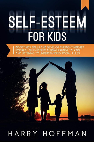 Libro: Self-esteem For Kids: Boost Kids Skills And Develop