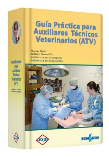 Guía Práctica Para Auxiliares Técnicos Veterinarios (atv