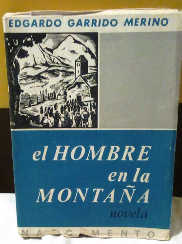 El Hombre En La Montaña.     Edgardo Garrido Merino