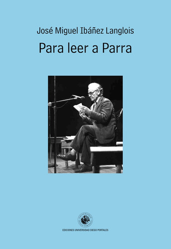 Para Leer A Parra, De José Miguel Ibañez Langlois. Editorial Ediciones Udp, Tapa Blanda, Edición 1 En Español