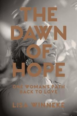 Libro The Dawn Of Hope : One Woman's Path Back To Love - ...