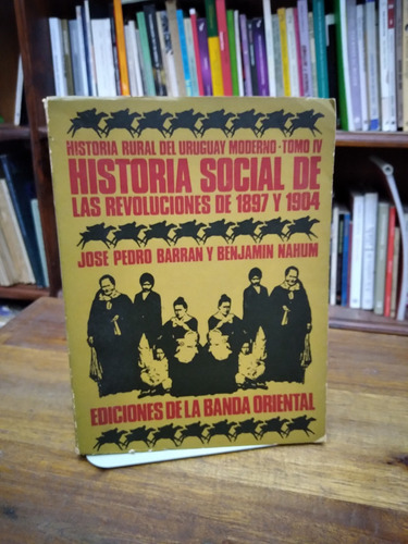 Historia Rural Del Uruguay Moderno T 4  - Barran