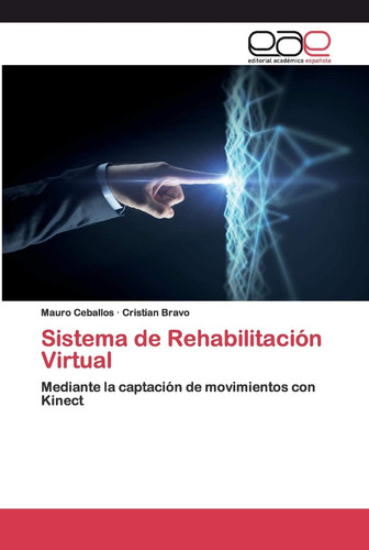 Libro: Sistema De Rehabilitación Virtual: Mediante La Captac