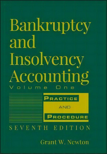 Bankruptcy And Insolvency Accounting, Volume 1, De Grant W. Newton. Editorial John Wiley Sons Inc, Tapa Dura En Inglés