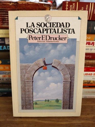 La Sociedad Poscapitalista - Peter Drucker