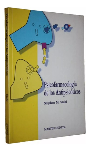 Psicofarmacologia De Los Antipsicoticos - Stephen Stahl