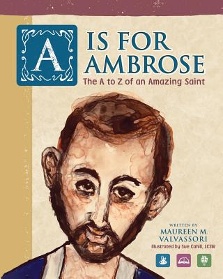 Libro A Is For Ambrose: The A To Z Of An Amazing Saint - ...