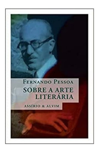 Fernando Pessoa Sobre A Arte Literária, De Diversos Autores. Editora Assirio & Alvim, Capa Mole Em Português, 2022