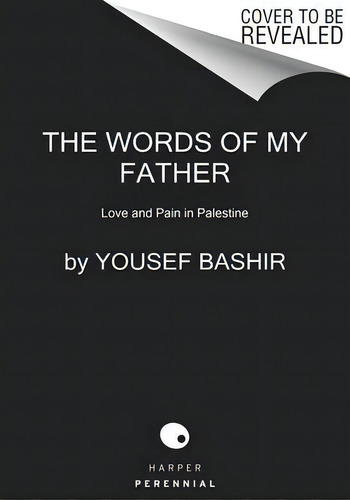 The Words Of My Father : Love And Pain In Palestine, De Yousef Bashir., Vol. 1. Editorial Harper Perennial, Tapa Blanda En Inglés