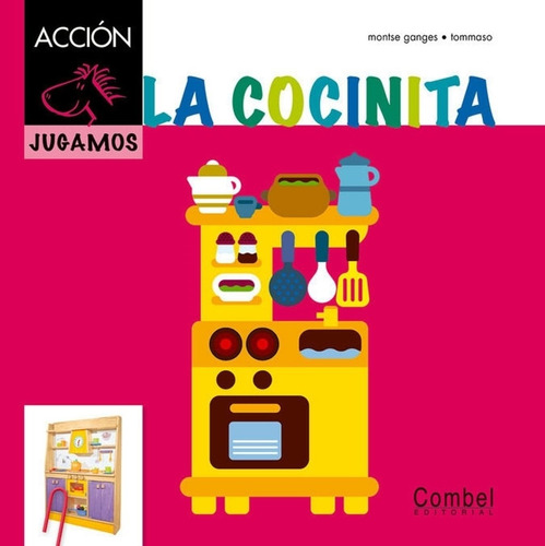 La Cocinita. Coleccion Jugamos - Montse Ganges