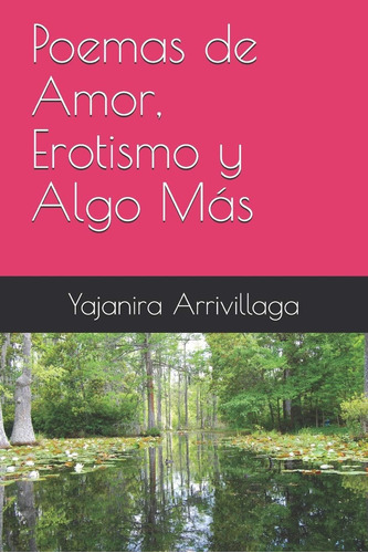 Libro: Poemas De Amor, Erotismo Y Algo Más (spanish Edition)