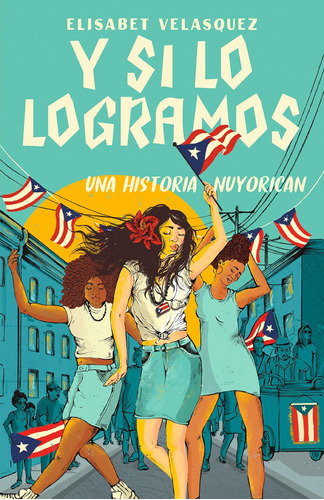 Libro: Y Si Lo Logramos. Una Historia Nuyorican When We Make