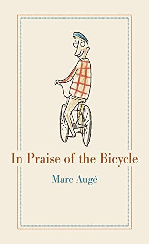 In Praise Of The Bicycle, De Augé, Marc. Editorial Reaktion Books, Tapa Dura En Inglés