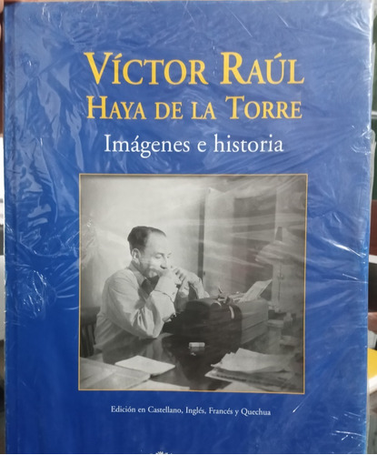 Víctor Raúl Haya De La Torre - Historia E Imágenes