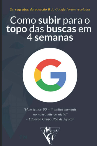 Como Subir Para O Topo Do Google Em 4 Semanas: Os Segredos D