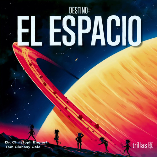 Destino El Espacio - Christoph Englert - Trillas