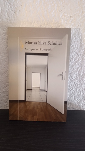 Siempre Será Después - Marisa Silva Schultze