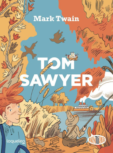 Libro: Tom Sawyer. Conejo Alonso, Ana Isabel. Loqueleo