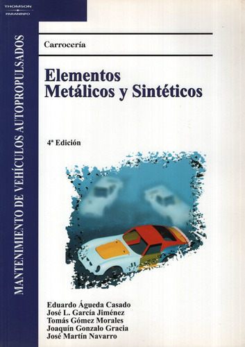 Carroceria: Elementos Metalicos Y Sinteticos (4Ta.Edicion), de Agueda Casado, Eduardo. Editorial HEINLE CENGAGE LEARNING, tapa blanda en español, 2005