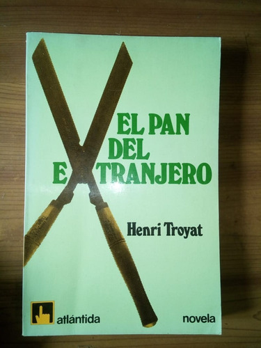 Libro El Pan Del Extranjero Henri Troyat