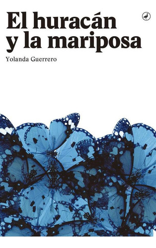 Libro: El Huracán Y La Mariposa. Guerrero, Yolanda. Catedral