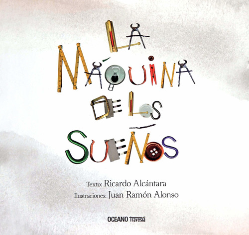 Libro La Máquina De Los Sueños - Ricardo Alcántara - Océano