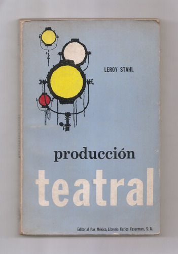 Leroy Stahl Producción Teatral Libro Usado