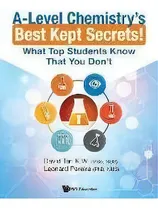 Comprar A-level Chemistry's Best Kept Secrets!: What Top Students Know That You Don't, De David Kien Wei Tan. Editorial World Scientific Publishing Co Pte Ltd, Tapa Blanda En Inglés
