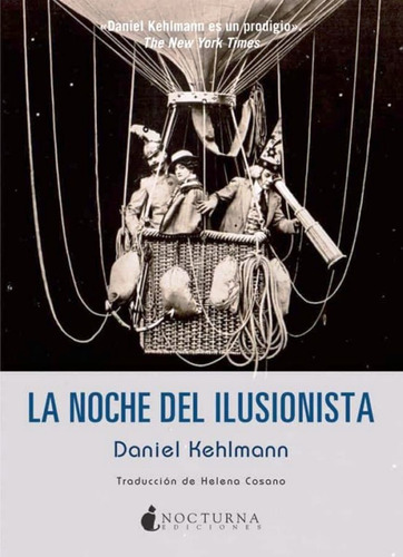 La Noche Del Ilusionista, De Kehlmann, Daniel. Editorial Nocturna Ediciones, Tapa Blanda En Español, 2015