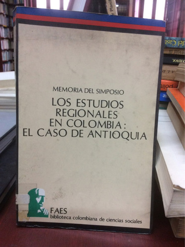 Los Estudios Regionales En Colombia: El Caso De Antioquia