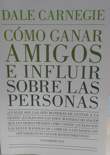 Cómo ganar amigos e influir sobre las personas, de Dale Carnegie. Editorial Sudamericana en español, 2022