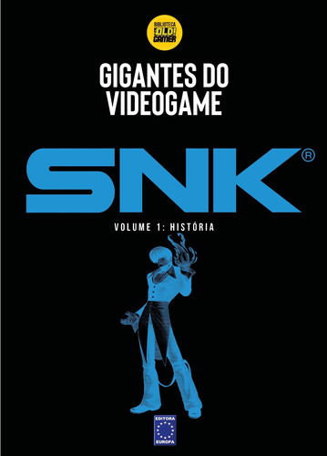 Gigantes do Videogame: SNK 1 - História, de a Europa. Editora Europa Ltda., capa mole em português, 2021